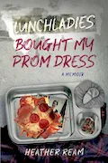 Book Cover: Lunchladies Bought My Prom Dress