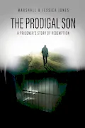 Book Cover: The Prodigal Son: A Prisoner's Story of Redemption