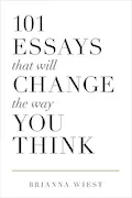 Book Cover: 101 Essays That Will Change The Way You Think
