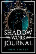 Book Cover: Shadow Work Journal: The Ultimate Guide to Uncover and Integrate Your Shadows for Self-Healing and Personal Growth.