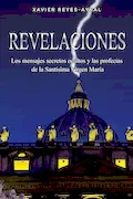 Revelaciones: Los mensajes secretos ocultos y las profecías de la Santísima Virgen María Book Cover: Revelaciones: Los mensajes secretos ocultos y las profecías de la Santísima Virgen María
