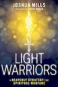 Book Cover: Light Warriors: A Heavenly Strategy for Spiritual Warfare