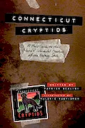 Book Cover: Connecticut Cryptids: A Field Guide to the Weird and Wonderful Creatures of the Nutmeg State