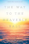 Book Cover: The Way to the Heavenly Ball