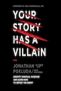 Book Cover: Your Story Has a Villain: Identify Spiritual Warfare and Learn How to Defeat the Enemy