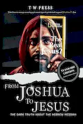 Book Cover: FROM JOSHUA TO JESUS THE DARK TRUTH ABOUTH HEBREW MESSIAH: STANDARD EDITION