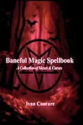 Book Cover: Baneful Magic Spellbook: A Collection Of Hexes & Curses