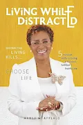 Book Cover: Living While Distracted: Distracted Living Kills... Choose Life