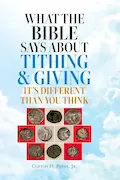 Book Cover: What the Bible Says About Tithing & Giving - It's Different Than You Think