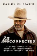 Book Cover: Reconnected: How 7 Screen-Free Weeks with Monks and Amish Farmers Helped Me Recover the Lost Art of Being Human