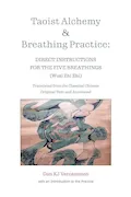 Book Cover: Taoist Alchemy and Breathing Practice: Direct Instructions for the Five Breathings