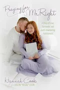 Book Cover: Praying for Mr. Right: A Story of Love, Surrender, and God's Unwavering Faithfulness