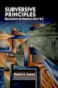 Book Cover: Subversive Principles: Reflections on Mishnah Avot 1 & 2