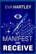 Manifest and Receive: Train Your Subconscious Mind, Rewire Limiting Beliefs, and Attract Abundance Through Neuroscience and Spiritual Practice Book Cover: Manifest and Receive: Train Your Subconscious Mind, Rewire Limiting Beliefs, and Attract Abundance Through Neuroscience and Spiritual Practice