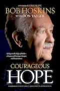 Book Cover: Courageous Hope: Living on the Edge of Faith ― A Legacy of Courage, Danger, and God’s Grace