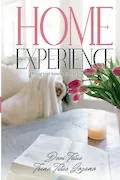 Book Cover: Home Experience: Making Your Home a Place of Love and Peace