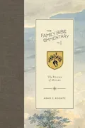 Book Cover: The Family Bible Commentary, Vol I: The Books of Moses
