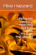 Book Cover: Uncharted Territory: Reaching Spiritual Oasis Through The Unsung