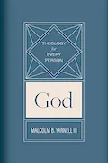 Book Cover: God (Volume 1) (Theology for Every Person)