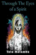 Book Cover: Through the eyes of a spirit: Tata Matamba