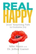 Real Happy: Jesus' Surprising Path to Genuine Joy Book Cover: Real Happy: Jesus' Surprising Path to Genuine Joy