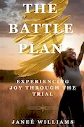 Book Cover: The Battle Plan: Experiencing Joy Through the Trial