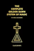 Book Cover: Complete Golden Dawn System of Magic Black Edition
