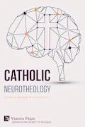Catholic Neurotheology (Philosophy of Religion) Book Cover: Catholic Neurotheology (Philosophy of Religion)
