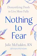 Book Cover: Nothing to Fear: Demystifying Death to Live More Fully