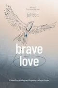 Book Cover: Brave Love: A Nurse's Story of Courage and Compassion in a Kenyan Hospice