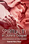 Book Cover: Spirituality in John's Gospel: Historical Developments and Critical Foundations