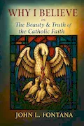 Book Cover: Why I Believe In the Beauty & Truth of the Catholic Faith