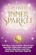 Book Cover: The Power of Inner Sparkle: 12 Inspiring Stories To Ignite Your Heart & Soul