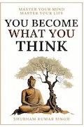 Book Cover: You Become What You think: Insights to Level Up Your Happiness, Personal Growth, Relationships, and Mental Health