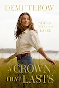 A Crown that Lasts: You Are Not Your Label Book Cover: A Crown that Lasts: You Are Not Your Label