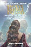 Book Cover: Evolve, Emerge, Expand: Return to Your Authentic Self