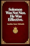 Book Cover: Solomon Was Not Nice. He Was Effective
