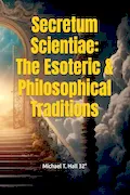 Book Cover: Secretum Scientiae: The Esoteric & Philosophical Traditions