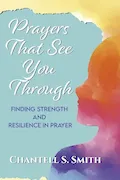 Book Cover: Prayers That See You Through: Finding Strength and Resilience in Prayer