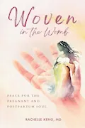 Book Cover: Woven in the Womb: Peace for the Pregnant and Postpartum Soul