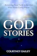 Book Cover: God Stories: Renewing Your Faith in the One Who Hears Every Prayer