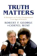Book Cover: Truth Matters: A Dialogue on Fruitful Disagreement in an Age of Division