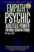 Book Cover: Empath & Psychic Abilities Power For Highly Sensitive Person: 365-Days of Self Love With : Intuition, Mindfulness, Clairvoyance, Telepathy, Spirit Guide and Third Eye Chakra
