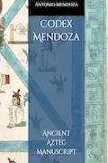 Book Cover: Codex Mendoza: Ancient Aztec Manuscript (Codex Collection)