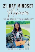 Book Cover: 21-Day Mindset Makeover: From Scarcity To Abundance