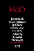 Book Cover: Handbook of Christianity in China: 635 - 1800 (Handbook of Oriental Studies/Handbuch Der Orientalistik - Part 4: China, 15)