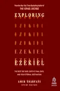 Book Cover: Exploring Ezekiel: The Next Big War, Earth's Final Days, and Your Eternal Destination