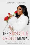 Book Cover: The Single Ladies Manual: A Comprehensive Guide to Discovering the Relationship God has for You