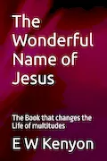 Book Cover: The Wonderful Name of Jesus: The Book that changes the Life of multitudes