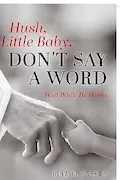 Book Cover: Hush, Little Baby, Don't Say a Word: Wait While He Works